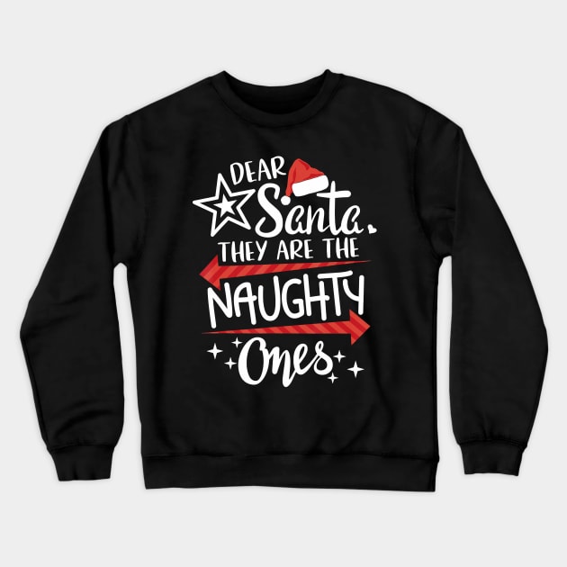 Funny Merry Christmas Dear Santa They Are Naughty Ones Pajamas Family Group Crewneck Sweatshirt by taluswink